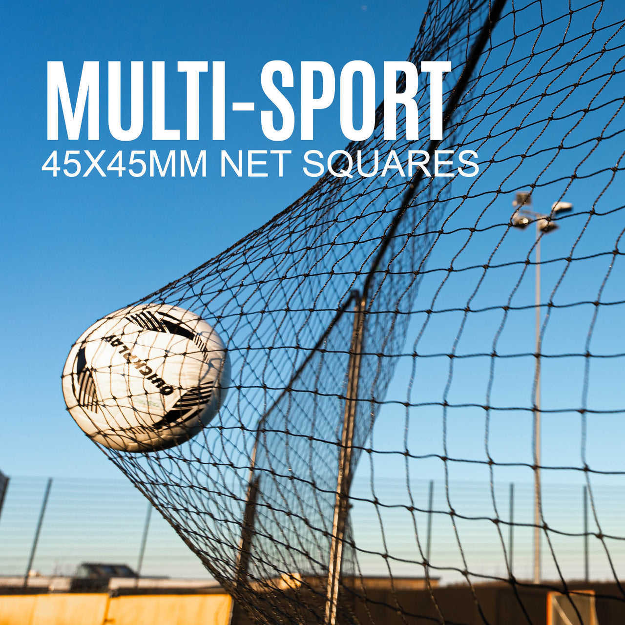 Soccer ball hitting a net with 'Multi-Sport' text and '45x45mm net squares' on a clear blue sky background.