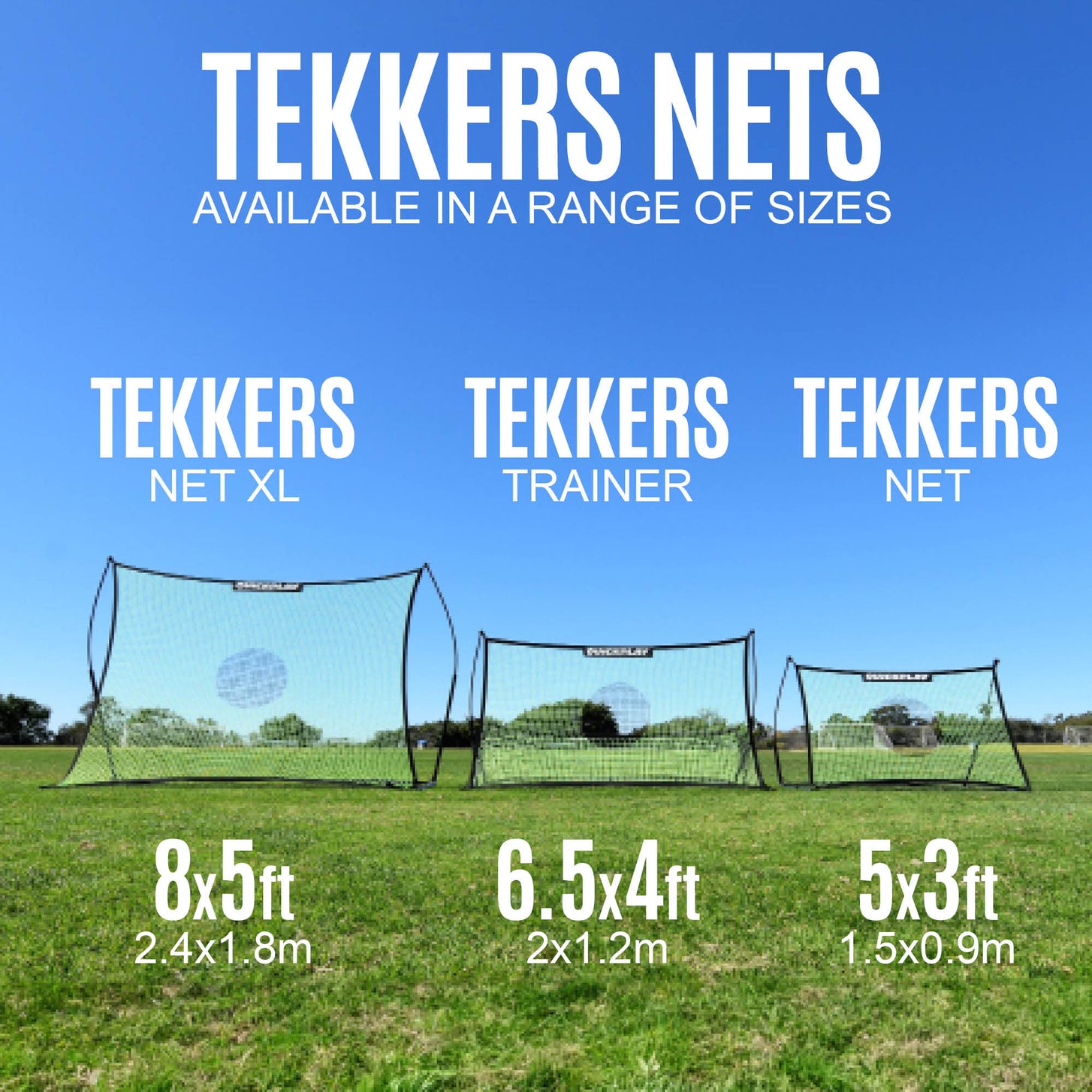TEKKERS Rebounder Net 5x3' beside the TEKKERS Net XL and TEKKERS Trainer on grass, with the text "TEKKERS nets available in a range of sizes"